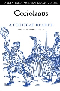 Enlarge image Cover: Coriolanus: A Critical Reader - The Arden Shakespeare