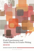 Cover: Craft Consciousness and Artistic Practice in Creative Writing - Bloomsbury Academic