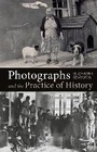Cover: Photographs and the Practice of History - Bloomsbury Academic