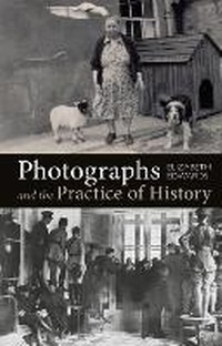 Enlarge image Cover: Photographs and the Practice of History - Bloomsbury Academic