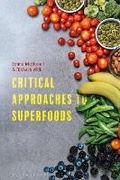 Cover: Critical Approaches to Superfoods - Bloomsbury Academic