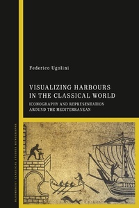 Abbildung von: Visualizing Harbours in the Classical World - Bloomsbury Academic