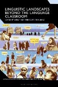 Cover: Linguistic Landscapes Beyond the Language Classroom - Bloomsbury Academic