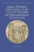 Cover: Early Modern Aristotelianism and the Making of Philosophical Disciplines - Bloomsbury Academic
