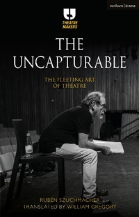Abbildung von: The Uncapturable - Methuen Drama