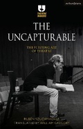 Cover: The Uncapturable - Methuen Drama