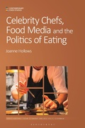 Cover: Celebrity Chefs, Food Media and the Politics of Eating - Bloomsbury Academic