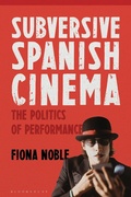 Cover: Subversive Spanish Cinema - Bloomsbury Academic