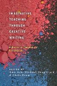 Enlarge image Cover: Imaginative Teaching through Creative Writing - Bloomsbury Academic