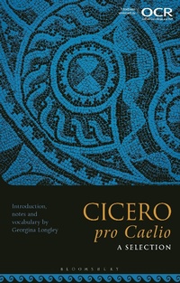 Abbildung von: Cicero, pro Caelio: A Selection - Bloomsbury Academic
