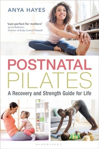 Abbildung von: Postnatal Pilates - Bloomsbury Sport