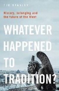 Enlarge image Cover: Whatever Happened to Tradition? - Bloomsbury Continuum
