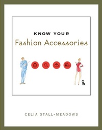 Abbildung von: Know Your Fashion Accessories - Fairchild Books