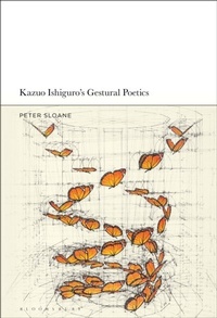 Abbildung von: Kazuo Ishiguro's Gestural Poetics - Bloomsbury Academic USA