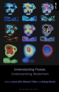 Abbildung von: Understanding Flusser, Understanding Modernism - Bloomsbury Academic USA
