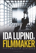 Cover: Ida Lupino, Filmmaker - Bloomsbury Academic USA