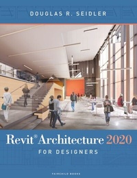 Abbildung von: Revit Architecture 2020 for Designers - Fairchild Books