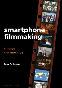 Abbildung von: Smartphone Filmmaking - Bloomsbury Academic USA