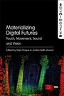 Cover: Materializing Digital Futures - Bloomsbury Academic USA