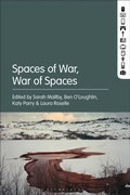 Cover: Spaces of War, War of Spaces - Bloomsbury Academic USA