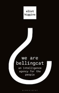 Cover: We Are Bellingcat - Bloomsbury Publishing PLC
