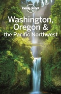 Cover: Lonely Planet Washington, Oregon & the Pacific Northwest - Lonely Planet Global Limited