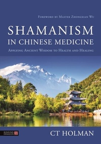 Abbildung von: Shamanism in Chinese Medicine - Singing Dragon