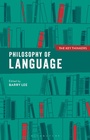 Cover: Philosophy of Language: The Key Thinkers - Bloomsbury Academic