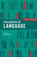 Cover: Philosophy of Language: The Key Thinkers - Bloomsbury Academic