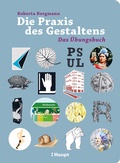 Cover: Die Praxis des Gestaltens - Haupt Verlag