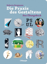 Abbildung von: Die Praxis des Gestaltens - Haupt Verlag