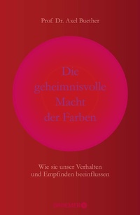 Abbildung von: Die geheimnisvolle Macht der Farben - Droemer