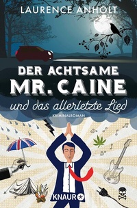 Abbildung von: Der achtsame Mr. Caine und das allerletzte Lied - Knaur