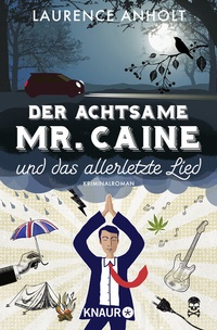 Abbildung von: Der achtsame Mr. Caine und das allerletzte Lied - Knaur