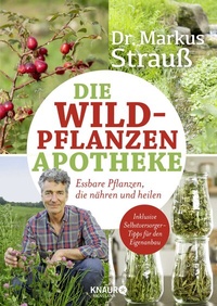 Abbildung von: Die Wildpflanzen-Apotheke - Knaur MensSana