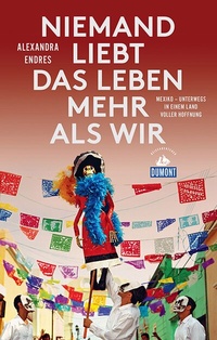 Abbildung von: Niemand liebt das Leben mehr als wir (DuMont Reiseabenteuer) - DuMont Reiseverlag