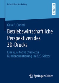 Abbildung von: Betriebswirtschaftliche Perspektiven des 3D-Drucks - Springer Gabler