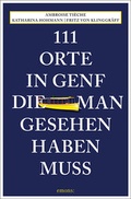 Cover: 111 Orte in Genf, die man gesehen haben muss - Emons Verlag