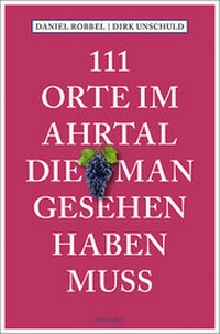 Abbildung von: 111 Orte im Ahrtal, die man gesehen haben muss - Emons Verlag