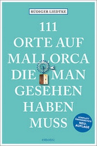 Abbildung von: 111 Orte auf Mallorca die man gesehen haben muss - Emons Verlag