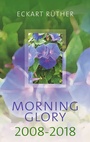 Cover: Morning Glory 2008-2018 - BoD - Books on Demand