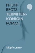 Cover: Termitenk&ouml;nigin. Roman - Kl&ouml;pfer, Narr GmbH
