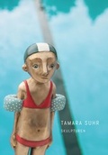Cover: Tamara Suhr - Skulpturen - Dr. Cantz'sche Verlagsgesellschaft mbH & Co. KG
