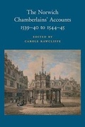 Cover: The Norwich Chamberlains' Accounts 1539-40 to 1544-5 2019: 83 - Norfolk Record Society