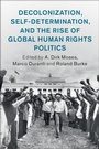 Cover: Decolonization, Self-Determination, and the Rise of Global Human Rights Politics - Cambridge University Press