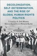 Cover: Decolonization, Self-Determination, and the Rise of Global Human Rights Politics - Cambridge University Press
