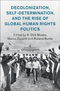 Enlarge image Cover: Decolonization, Self-Determination, and the Rise of Global Human Rights Politics - Cambridge University Press