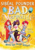 Cover: Bad Mermaids Meet the Sushi Sisters - Bloomsbury Childrens Books