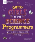 Cover: Gutsy Girls Go For Science: Programmers - Nomad Press