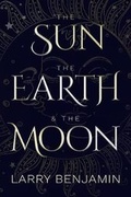 Cover: The Sun, the Earth & the Moon - Beaten Track Publishing